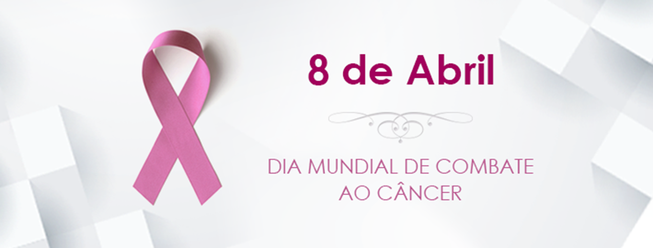 Dia Mundial do Combate ao Câncer