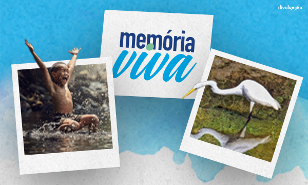 Click Pelas Águas resgata memórias na bacia do Paraíba do Sul