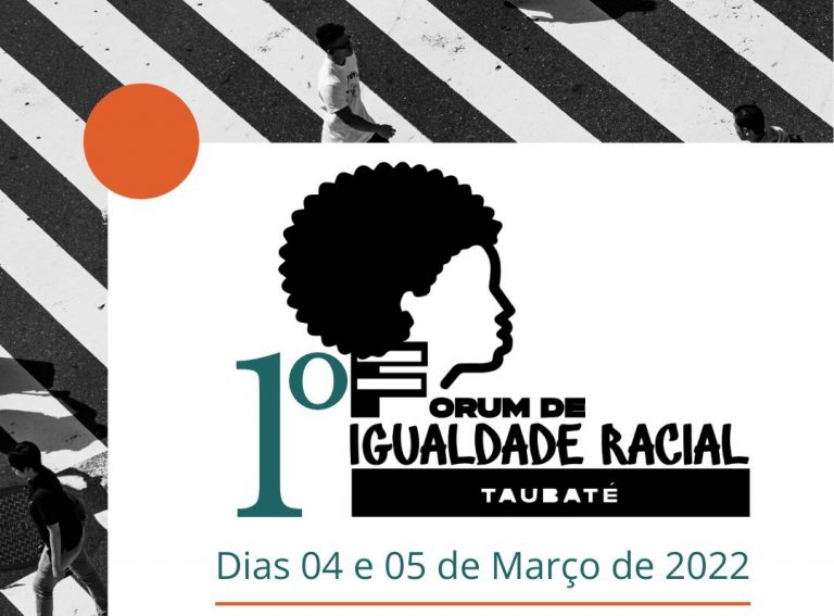 Acontece nos dias 4 e 5 de março o 1º Fórum de Igualdade Racial de Taubaté