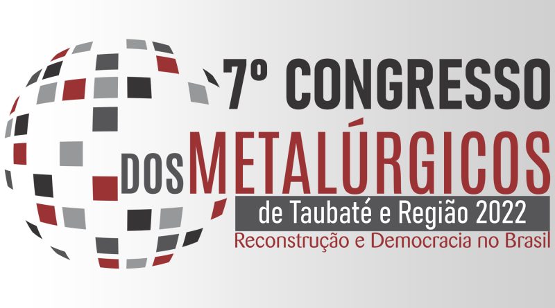 7º Congresso dos Metalúrgicos de Taubaté começa dia 30