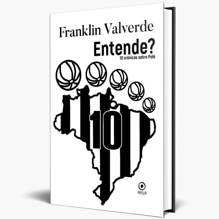 Entende? – 10 crônicas sobre Pelé