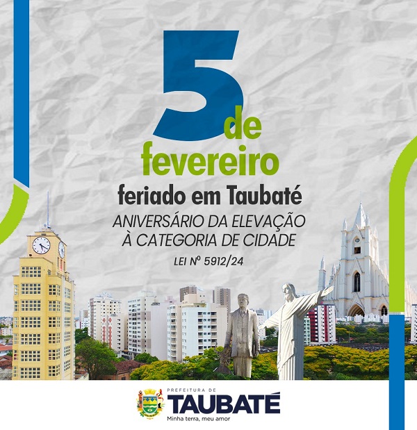 Dia da Cidade, 5 de fevereiro é feriado em Taubaté