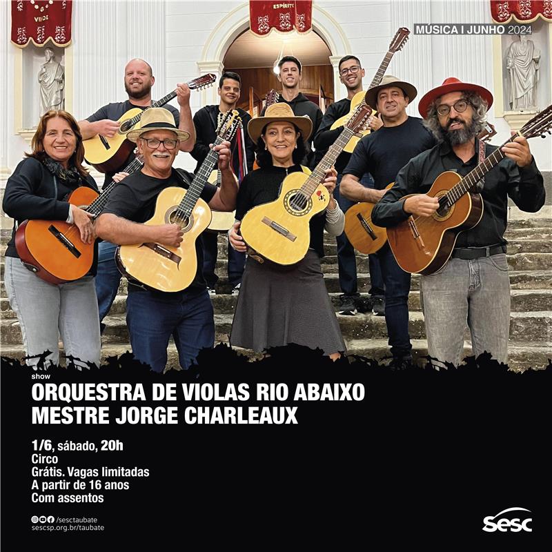 Sesc Taubaté promove show gratuito da Orquestra de Violas Rio Abaixo Mestre Jorge Charleaux